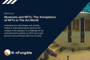 Museums And Nfts: The Acceptance Of Non-Fungible Tokens In The Art World – Nonfungible.com | Nft News