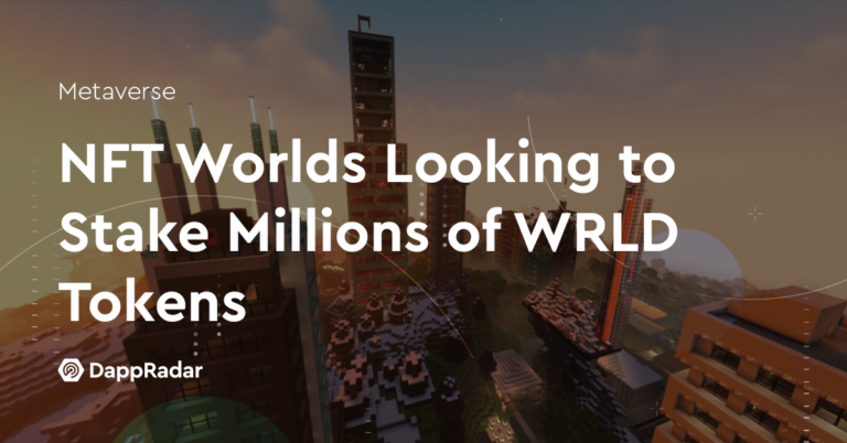 Nft Worlds Looking To Stake Millions Of Wrld Tokens | Nft News