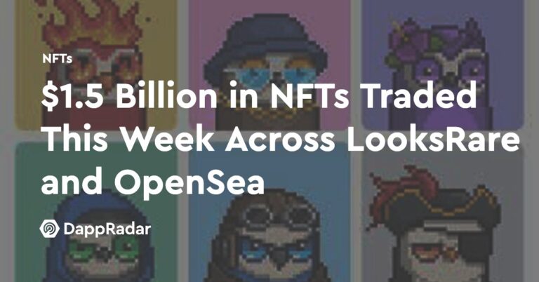 $1.5 Billion In Nfts Traded This Week Across Looksrare And Opensea | Nft News