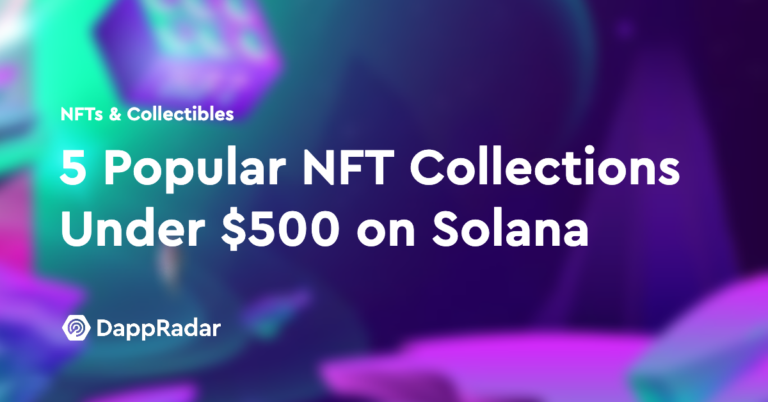 5 Popular Nft Collections Under $500 On Solana | Nft News