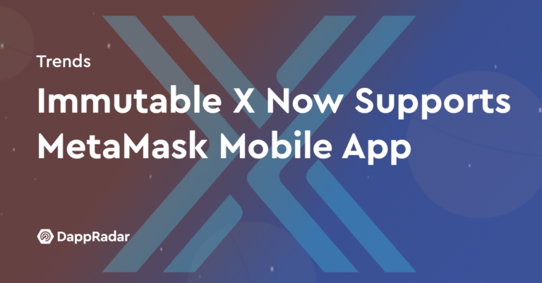 Immutable X Now Supports Metamask Mobile App | Nft News