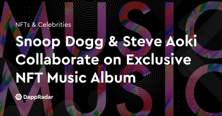Snoop Dogg & Steve Aoki Collaborate On Exclusive Nft Music Album | Nft News