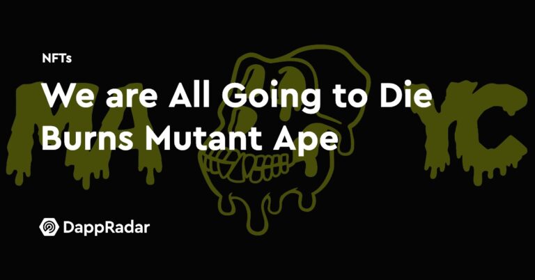 We Are All Going To Die Burns Mutant Ape | Nft News