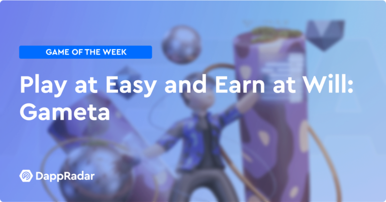 Play At Easy And Earn At Will: Gameta | Nft News