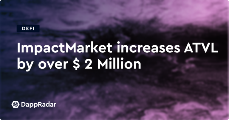 Impactmarket Ubi Platform Increases Atvl By Over $ 2 Million | Nft News