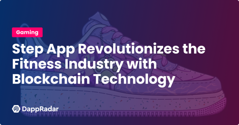Step App Revolutionizes The Fitness Industry With Blockchain Technology | Nft News